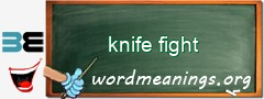 WordMeaning blackboard for knife fight